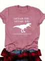 Women's Dinosaur Slogan Printed T-Shirt